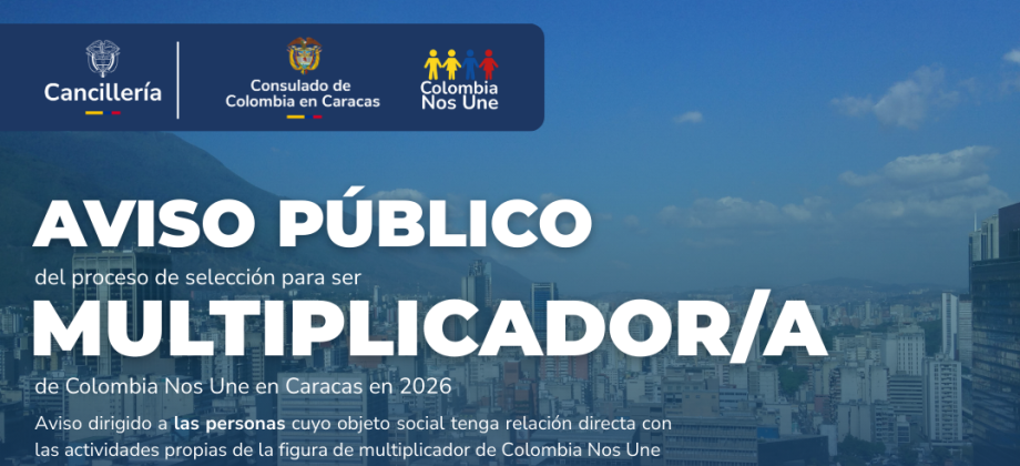 Convocatoria pública para la selección del multiplicador de Colombia Nos Une en Caracas