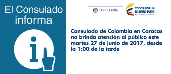 Consulado de Colombia en Caracas no brinda atención al público este martes 27 de junio de 2017, desde la 1:00 de la tarde